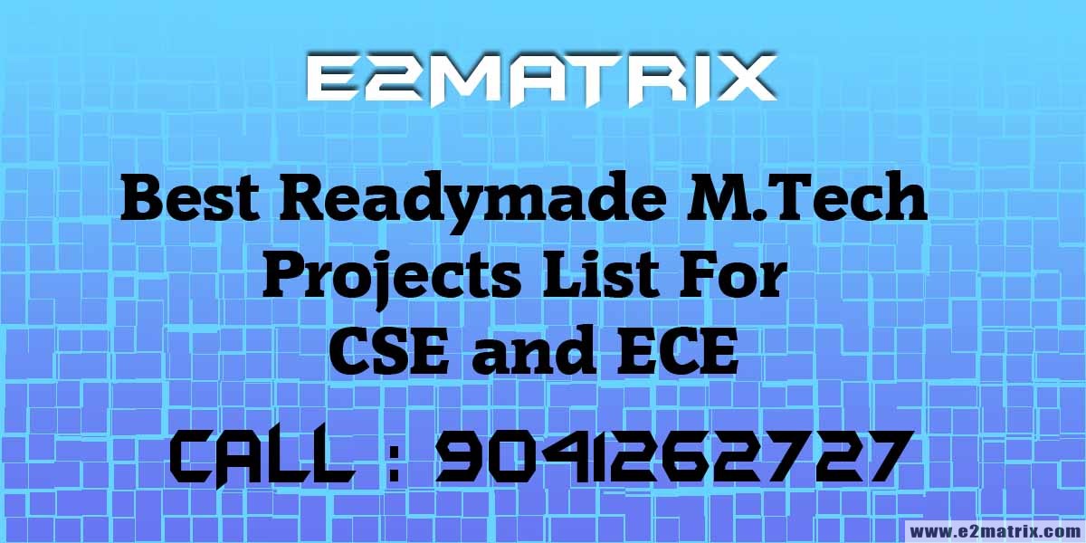 Best Readymade M.Tech Projects List For CSE and ECE