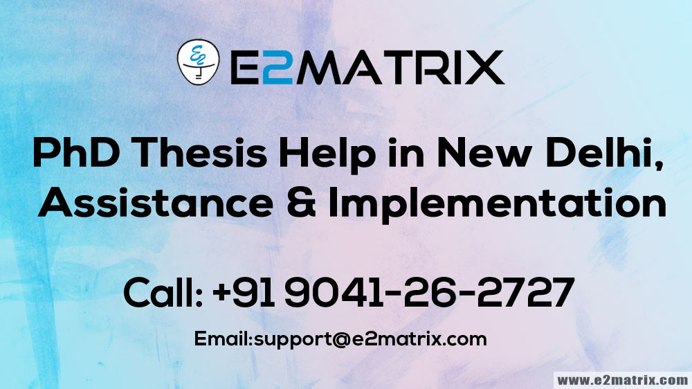 PhD Thesis Help in New Delhi, Assistance & Implementation