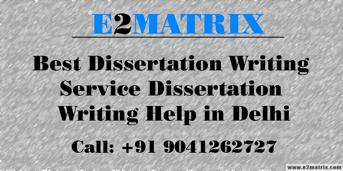 Best Dissertation Writing Service Dissertation Writing Help in Delhi