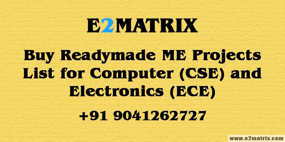 Buy Readymade ME Projects List for Computer (CSE) and Electronics (ECE)