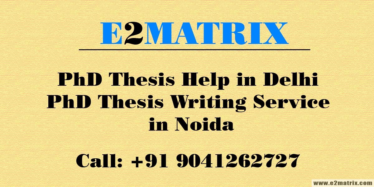 PhD Thesis Help in Delhi-PhD Thesis Writing Service in Noida