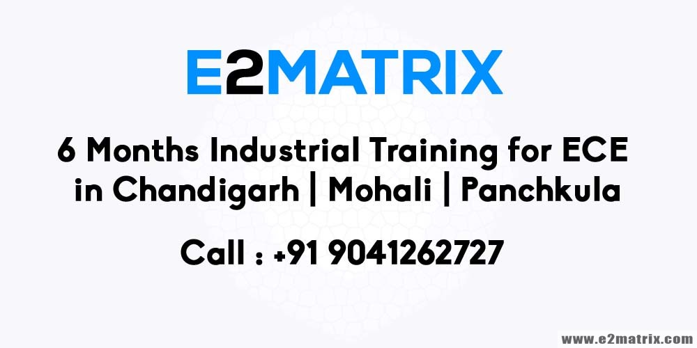 6 months industrial training for ECE in Chandigarh | Mohali | Panchkula