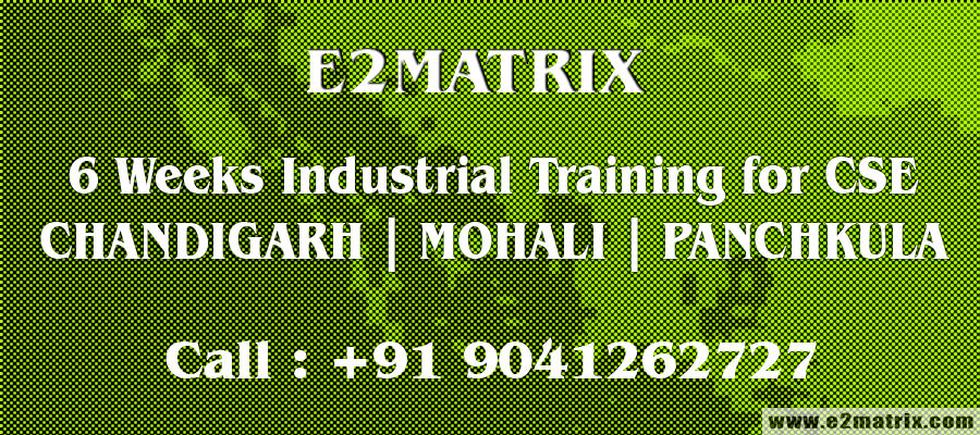 6 weeks industrial training for CSE in Chandigarh | Mohali | Panchkula