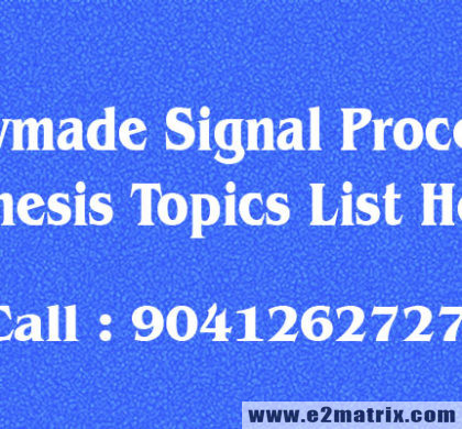Latest Readymade Signal Processing Thesis Topics List Help